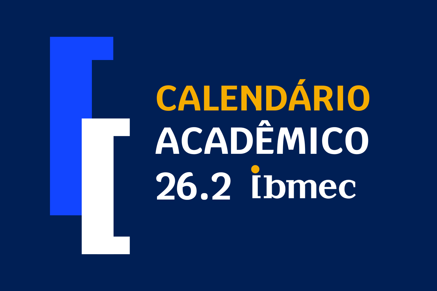 Confira o Calendário Acadêmico da Graduação Ibmec 26.2