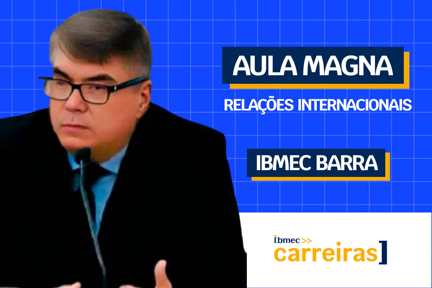 Aula Magna Relações Internacionais | Ibmec RJ