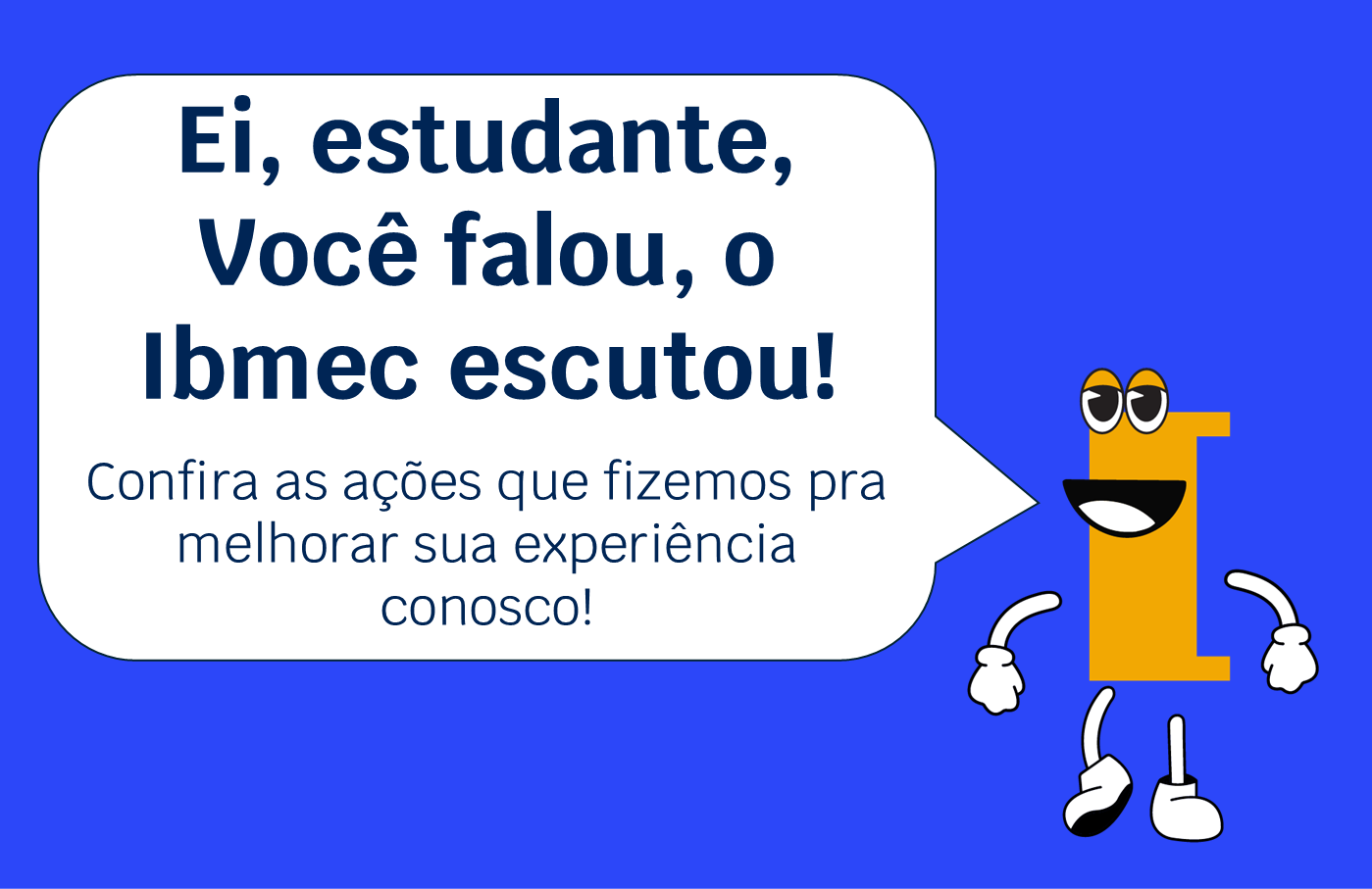 Graduação: Você falou e a gente escutou