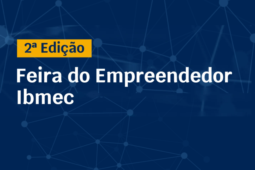 2ª edição da Feira do Empreendedor do Ibmec RJ