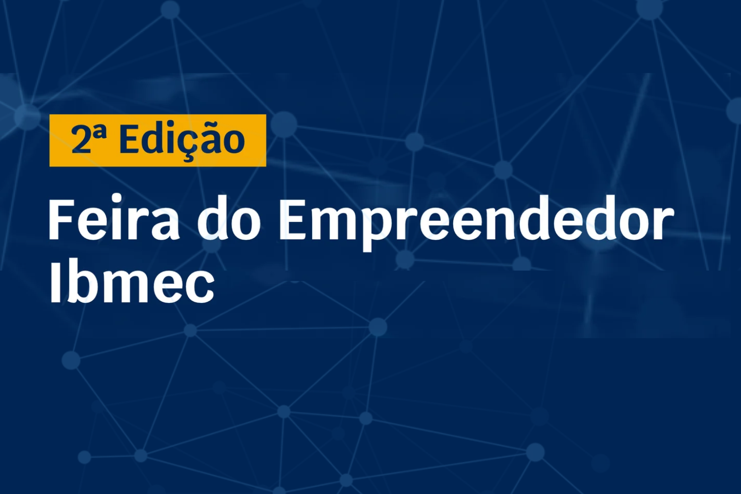 2ª edição da Feira do Empreendedor do Ibmec RJ