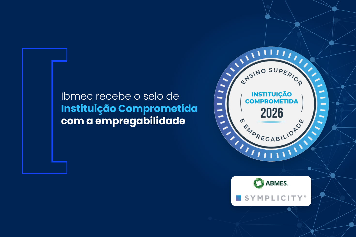 Ibmec recebe selo de Instituição Comprometida com a Empregabilidade