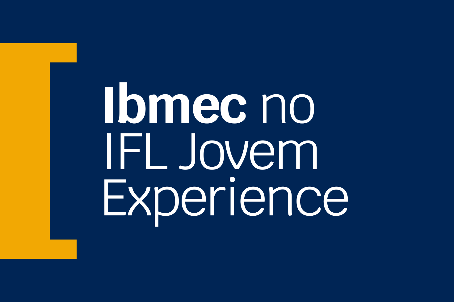 Ibmec participa do IFL Jovem Experience 2026 e incentiva o protagonismo de jovens líderes | Ibmec BH